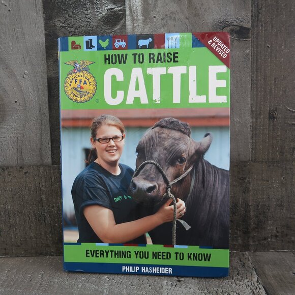 How to Raise Cattle:Everything You Need To Know Phillip Hasheider FFA Flexibound - Picture 1 of 5